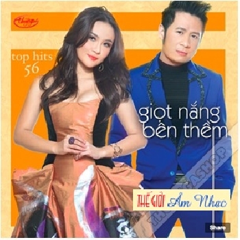 0001 - Top Hits 56 :Giot Nang Ben Them