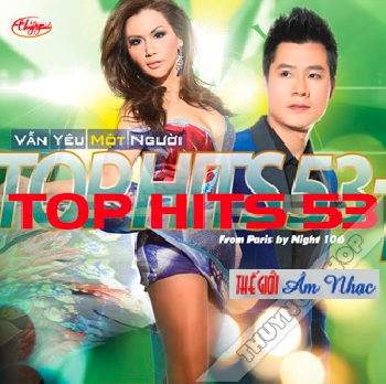 01 - CD Top Hits 53 :Van Yeu Mot Nguoi.