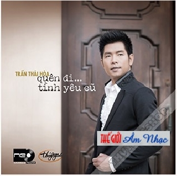 0001 - CD Tran Thai Hoa :Quen Di Tinh Yeu Cu