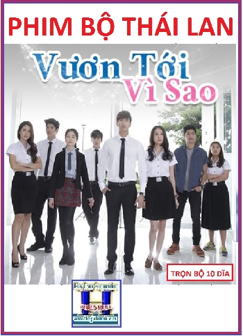 +     A  - Phim Bộ TL : Vươn Tới Vì Sao (Bộ 10 Dĩa)