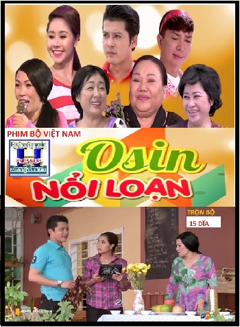 +    A    -      Phim Bộ VN :Osin Nổi Loạn (Bộ 15 Dĩa)