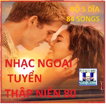 +  Bộ CD Nhạc Ngoại Thập Niên 80 (5 Dĩa-84 Song)