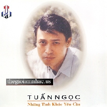 Nhung Tinh Khuc Yeu Cau - Tuan Ngoc