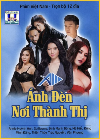 +     A-Phim Bộ VN :Ánh Đèn Nơi Thành Thị ( Bộ 12 Dĩa)