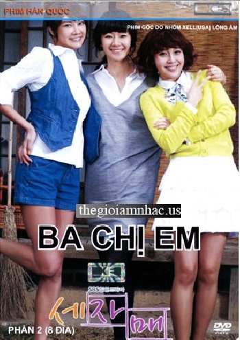 Phim Bo Han Quoc : Ba Chi em . Phan 2 ( 8 Dia ).
