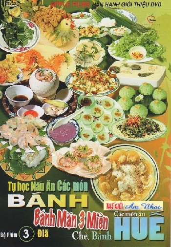 1 - DVD Tu Hoc Nau An Cac Mon Banh, Che , Cac Mon Hue (3 Dia)
