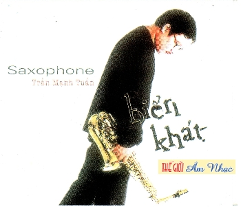 01 - CD Saxophone Tran Manh Tuan :Bien Khat