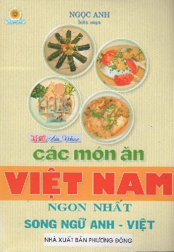 1 - Sach : Cac Mon An Viet Nam Ngon Nhat (Song Ngu Anh-Viet)