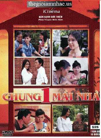 A- Phim Bo Viet Nam :Chung 1 Mai Nha (Tron Bo 10 Dia)