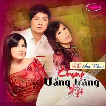 01 - CD Chung Vang trang Doi - Mai Thien Van,Duy Truong,Ha Vy