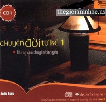 CD Truyen Ngan: Chuyen Doi Tu Ke 1-Nhung Cau Chuyen Tinh Yeu.