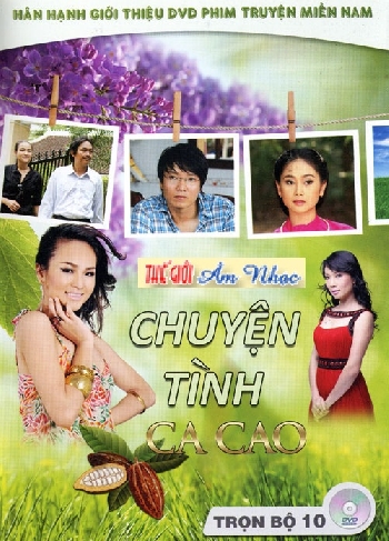1 - Phim Bo Viet Nam :Chuyen Tinh Ca Cao (Tron Bo 10 Dia)