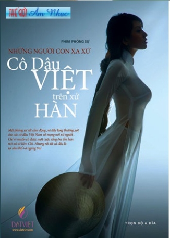 1 - DVD Phong Su : Co Dau Viet Tren Xu Han (Tron Bo 5 Dia)