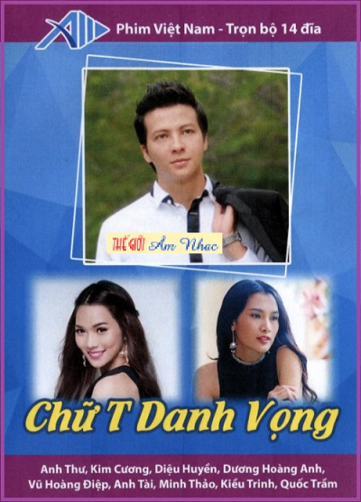 +            Phim Bộ VN:Chử T Danh Vọng(Bộ 14 Dĩa)