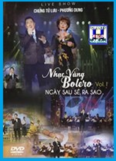 +DVD,CD Live Show Chung Tử Lưu,Phương Dung:Ngày Sau Sẽ Ra Sau.