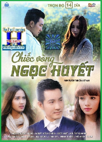 + Phim Bộ Việt Nam :Chiếc Vòng Ngọc Huyết (Trọn Bộ 14 Dĩa)