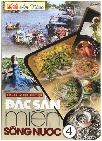 01 - Phong Su :Dac San Mien Song Nuoc 4 (2 Dia)