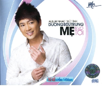 1 - CD Duong Buu Trung,Album Nhac Tru Tinh : Me & Vo Toi.