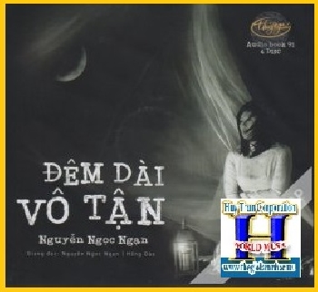 + A - Audio Book # 91 :Đêm Dài Vô Tận (Trọn Bộ 4 Dĩa)