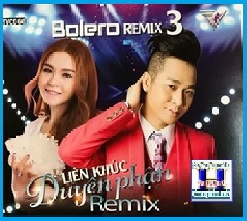 +   A    -    CD Bolero Remix 3 :LK Duyên Phận Remix.