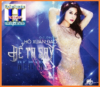 + A - CD Hồ Xuân Đào :Remix Để Ta Say.