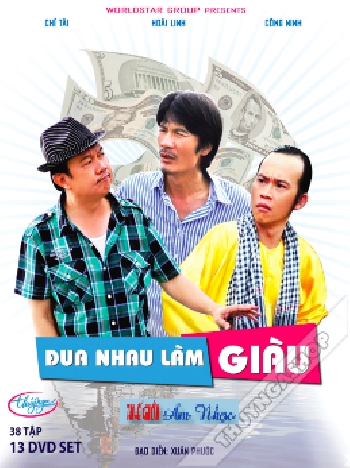 1 - Phim Bo Viet Nam : Dua Nhau Lam Giau (Tron Bo 13 Dia)