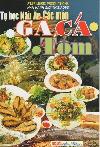 1 - DVD Tu Hoc Nau An Cac Mon : Ga,Ca,Tom (3 Dia)