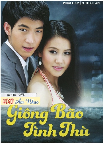 0001 - Phim Bo Thai Lan :Giong Bao Tinh Thu (Tron Bo 7 Dia)