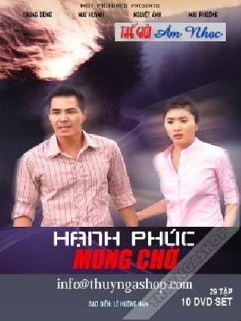 1 - Phim Bo Viet Nam :Hanh Phuc Mong Cho (Tron Bo 10 Dia)