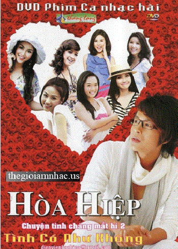 A - DVD Hai :Hoa Hiep - Chuyen Tinh Chang Mat Hi 2 .
