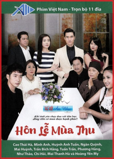 +            A-Phim Bộ VN: Hôn Lễ Mùa Thu (Bộ 11 Dĩa)