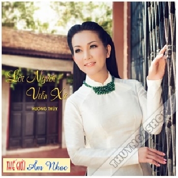 001 - CD Huong Thuy :Loi Nguoi Vien Xu