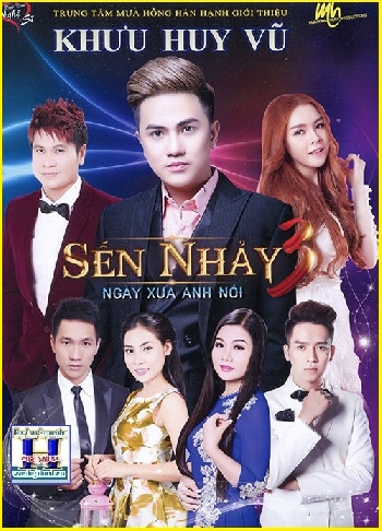 +  A  -   DVD Khuu Huy Vu,Sen Nhay 3:Ngay Xua Anh Noi.