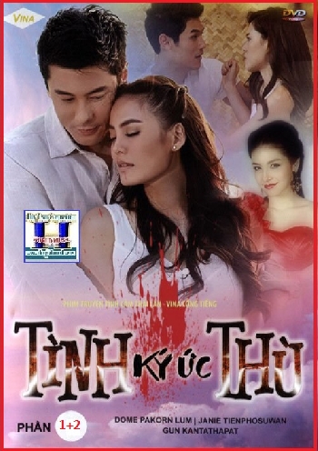 +     A - Phim Bộ TL :Ký Ức Tình Thù (2 Phần) Vina