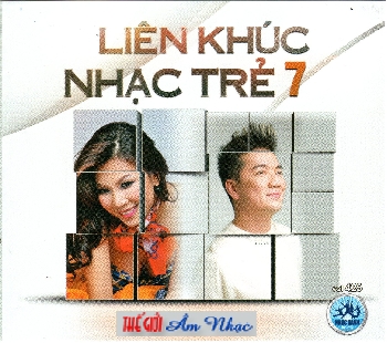 1 - CD Lien Khuc Nhac Tre 7