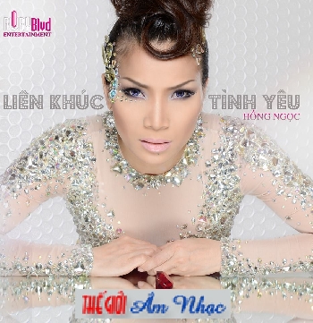 001 - CD Hong Ngoc :Lien Khuc Tinh Yeu.