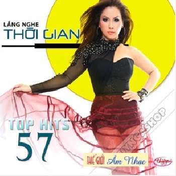 0001 - CD Top Hits 57 :Lang Nghe Thoi Gian