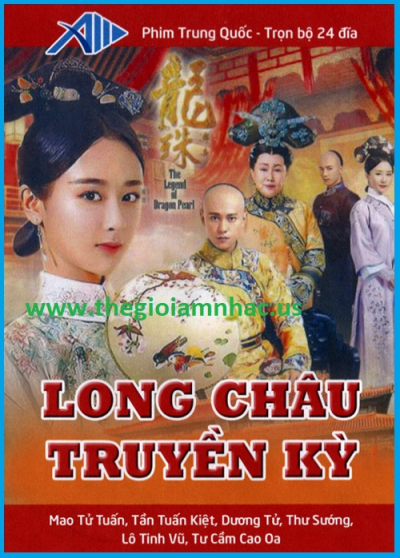 +             A-Phim Bộ TQ:Long Châu Truyền Kỳ(Trọn Bộ 24 Dĩa)