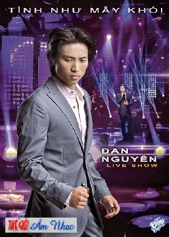 001 - Live Show Dan Nguyen :Tinh Nhu May Khoi(Phat Hanh 5.24.13)