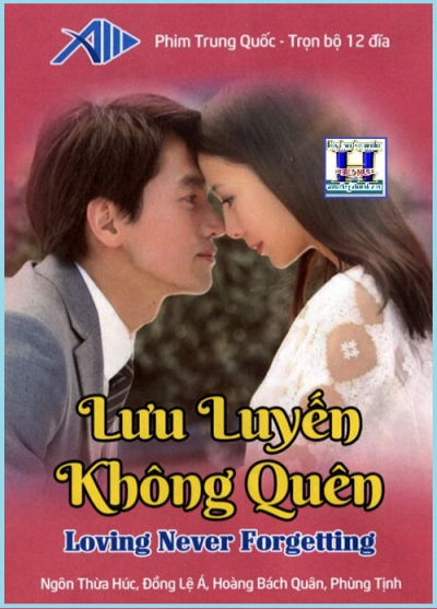 +    A-Phim Bộ TQ:Lưu Luyến Không Quên(12 Dĩa)