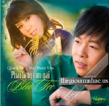 CD - Phai long Con Gai Ben Tre. Quang le & Mai Thien Van.