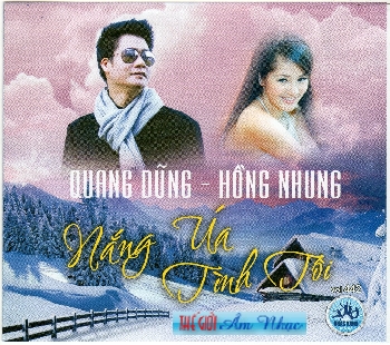 01 - CD Nang Ua Tinh Toi ,Quang Dung & Hong Nhung.