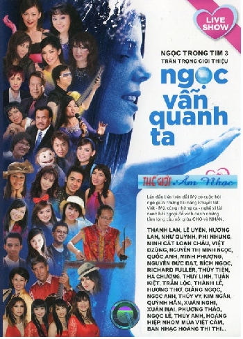 1 - Live Show Ngoc Trong Tim 3 : Ngoc Van Quanh Ta.