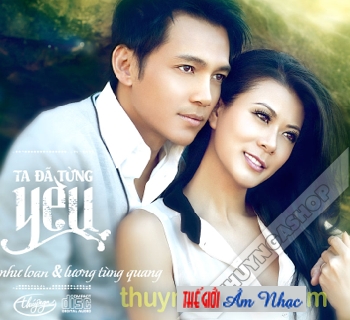 1 - CD Ta Da Tung Yeu - Nhu Loan & Luong tung Quang.
