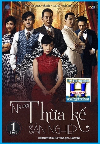 + A - Phim Bộ Trung Quốc :Người Thừa Kế Sản Nghiệp (2 Phần-12 D)