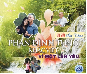 01 - CD Phan Dinh Tung,Khac Viet :Vi Mot Lan Yeu.