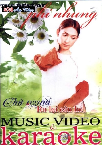 DVD Karaoke The Best Of Phi Nhung : Cho Nguoi ,Ru Lai Cau Ho.