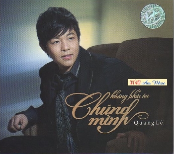 1 - CD Quang Le :Khong Phai Tai Chung Minh.