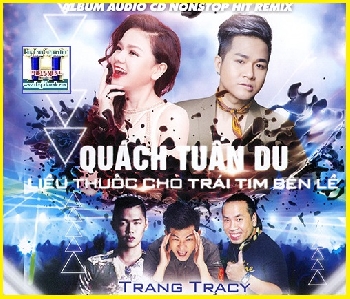 +  A  -   CD Quách Tuấn Du Mix:Liều Thuốc Cho Trái Tim.