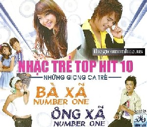 Nhac Tre Top Hit 10 - Ba Xa Ong Xa # 1